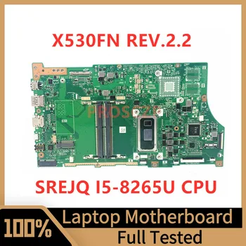 Материнская плата X530FN REV.2.2 Для ноутбука Asus Vivobook Материнская плата С процессором SREJQ I5-8265U 100% Полностью протестирована, Работает хорошо